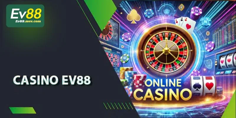 EV88 – Sòng Bài Trực Tuyến, Game Casino Đỉnh Cao Tại Ev88.com Sân chơi Casino EV88 khai thác đa dạng các game chơi.