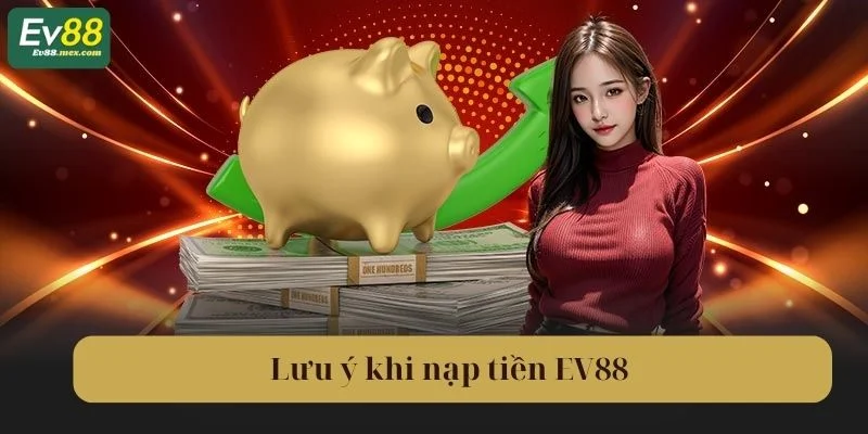 Nạp Tiền EV88 - Chìa Khóa Mở Cánh Cổng Giải Trí Bất Tận Bỏ túi điều hay để luôn suôn sẻ mỗi khi nạp tiền EV88.